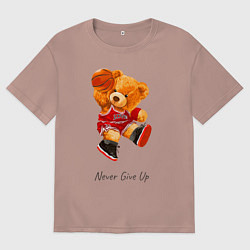 Мужская футболка оверсайз Никогда не сдавайся - мишка баскетболист