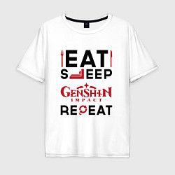 Футболка оверсайз мужская Надпись: eat sleep Genshin Impact repeat, цвет: белый