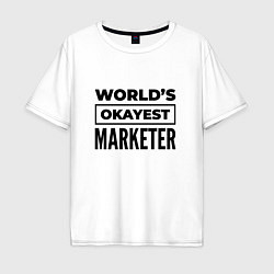 Мужская футболка оверсайз The worlds okayest marketer