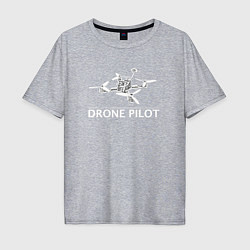 Футболка оверсайз мужская Drones pilot, цвет: меланж