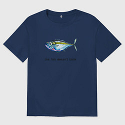 Футболка оверсайз мужская Рыба не думает, цвет: тёмно-синий