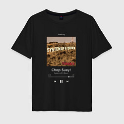 Футболка оверсайз мужская System of a Down Chop Suey!, цвет: черный