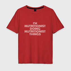 Мужская футболка оверсайз Im nutritionist doing nutritionist things