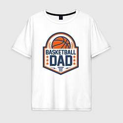 Футболка оверсайз мужская Баскетбольный папа, цвет: белый