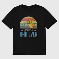 Футболка оверсайз мужская Best cat dad ever, цвет: черный