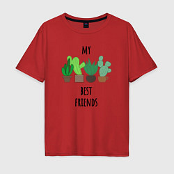 Футболка оверсайз мужская My best friends - cactuses, цвет: красный