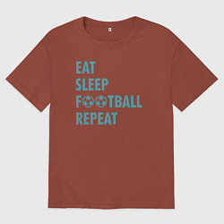 Мужская футболка оверсайз Еда, сон, футбол