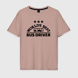Футболка оверсайз мужская Лучший в мире водитель автобуса, цвет: пыльно-розовый