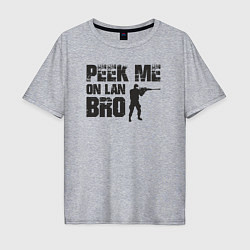 Мужская футболка оверсайз Peek me on lan bro