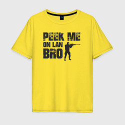 Футболка оверсайз мужская Peek me on lan bro, цвет: желтый