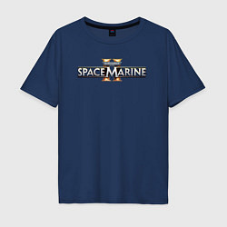 Футболка оверсайз мужская Warhammer 40000 space marine 2 logo, цвет: тёмно-синий