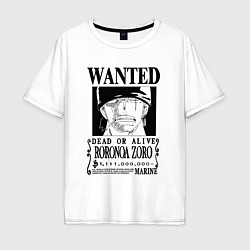 Футболка оверсайз мужская Награда за голову Ророноа Зоро One Piece, цвет: белый