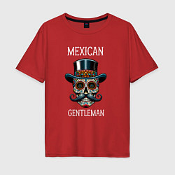 Мужская футболка оверсайз Мексиканский джентльмен