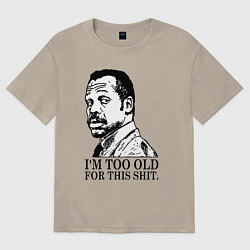 Футболка оверсайз мужская Я слишком стар для этого дерьма, цвет: миндальный