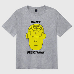 Футболка оверсайз мужская Dont overthink, цвет: меланж