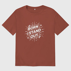 Мужская футболка оверсайз Рожден чтобы выделяться