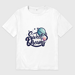Мужская футболка оверсайз Sweet dreams космос