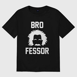 Футболка оверсайз мужская Brofessor - Эйнштейн бро, цвет: черный