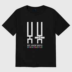 Футболка оверсайз мужская Pet Shop Boys - Dreamworld, цвет: черный
