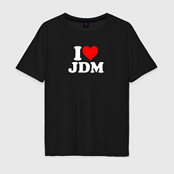 Футболка оверсайз мужская I love JDM, цвет: черный