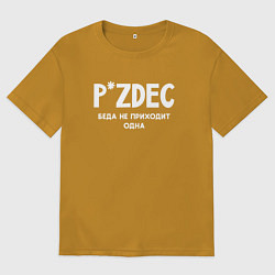 Мужская футболка оверсайз Pizdec беда не приходит одна