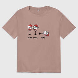 Футболка оверсайз мужская Drink drank drunk - New Year, цвет: пыльно-розовый