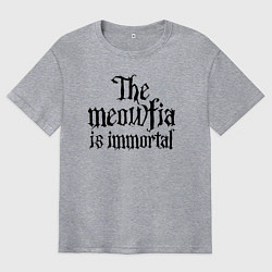 Мужская футболка оверсайз Мяуфия бессмертна - девиз