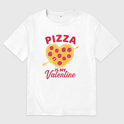 Футболка оверсайз мужская Пицца моя валентинка, цвет: белый