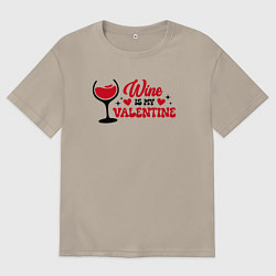 Мужская футболка оверсайз Wine is my valentine