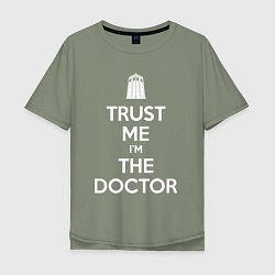 Футболка оверсайз мужская Trust me Im the doctor, цвет: авокадо