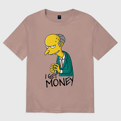Футболка оверсайз мужская Mr. Burns: I get money, цвет: пыльно-розовый