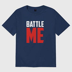 Футболка оверсайз мужская Battle Me, цвет: тёмно-синий