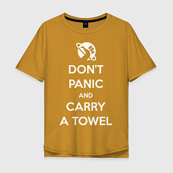 Мужская футболка оверсайз Dont panic & Carry a Towel