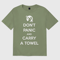 Футболка оверсайз мужская Dont panic & Carry a Towel, цвет: авокадо