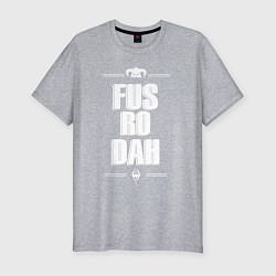 Мужская slim-футболка TES: FUS RO DAH