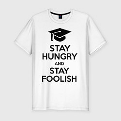Мужская slim-футболка Stay Hungry & Stay Foolish