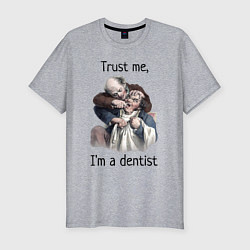 Футболка slim-fit Trust me, I'm a dentist, цвет: меланж