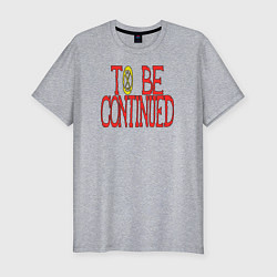 Мужская slim-футболка TO BE CONTINUED