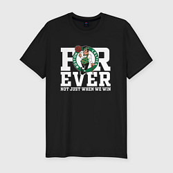 Мужская slim-футболка FOREVER NOT JUST WHEN WE WIN, BOSTON CELTICS, БОСТ