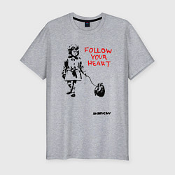 Футболка slim-fit BANKSY БЭНКСИ следуйте за своим сердцем, цвет: меланж