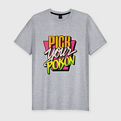 Мужская slim-футболка Pick Your Poison