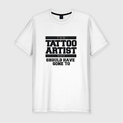 Мужская slim-футболка Tattoo Artist Татуировщик фраза