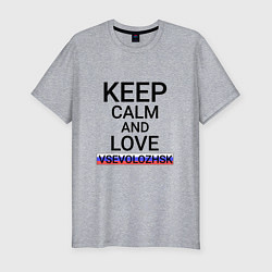 Футболка slim-fit Keep calm Vsevolozhsk Всеволожск, цвет: меланж