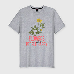 Мужская slim-футболка Цветы делают людей счастливее