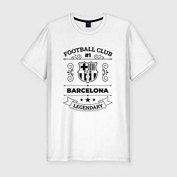 Мужская slim-футболка Barcelona: Football Club Number 1 Legendary