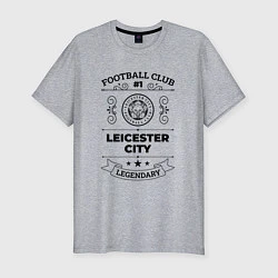 Мужская slim-футболка Leicester City: Football Club Number 1 Legendary