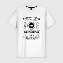 Мужская slim-футболка Brighton: Football Club Number 1 Legendary