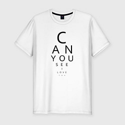 Мужская slim-футболка Can you see I love you