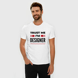 Футболка slim-fit Trust me - Im designer, цвет: белый — фото 2