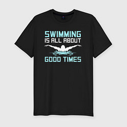 Мужская slim-футболка Хорошие времена это плавание